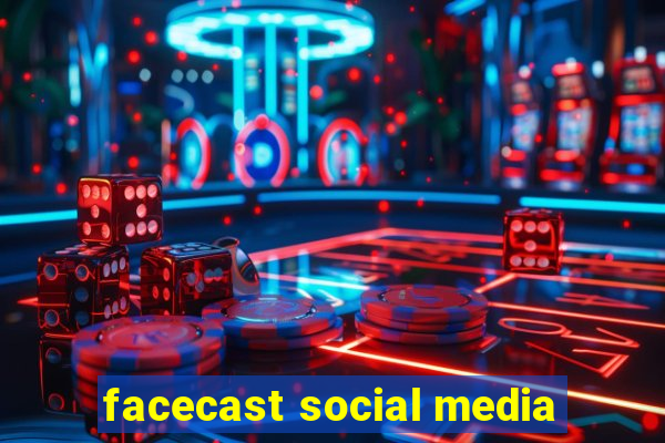 facecast social media